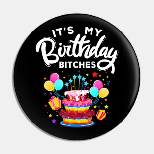 It's My Birthday Bitches LGBT Gay Lesbian Pride Pin