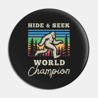 Hide & Seek World Champion Funny Sasquatch Bigfoot Pin