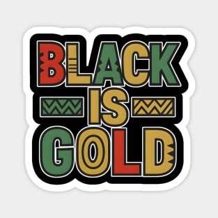 Black Is Gold – Afrocentric Pride Typography Magnet