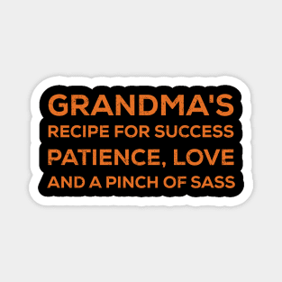 grandma's recipe for success Patience, love, and a pinch of sass Magnet