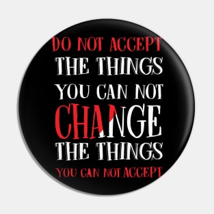 Change the things you can not accept, Black history, Civil Rights Pin