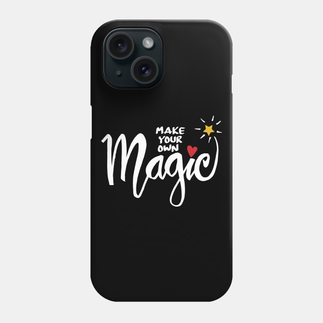 Make your own magic. Inspirational quote. Phone Case by Handini _Atmodiwiryo