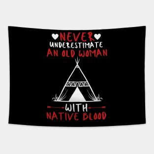 Never Underestimate An Old Woman With Native Blood Tapestry