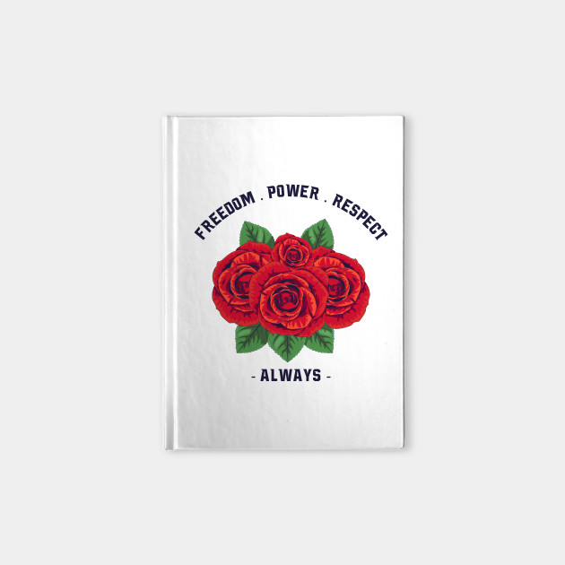 Rose Freedom, Power, Respect