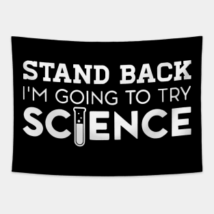 Stand Back I’m going to try science transparant Tapestry