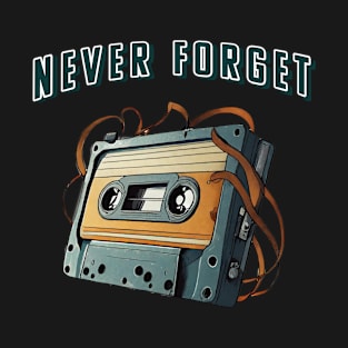 Never Forget Cassette Tee T-Shirt