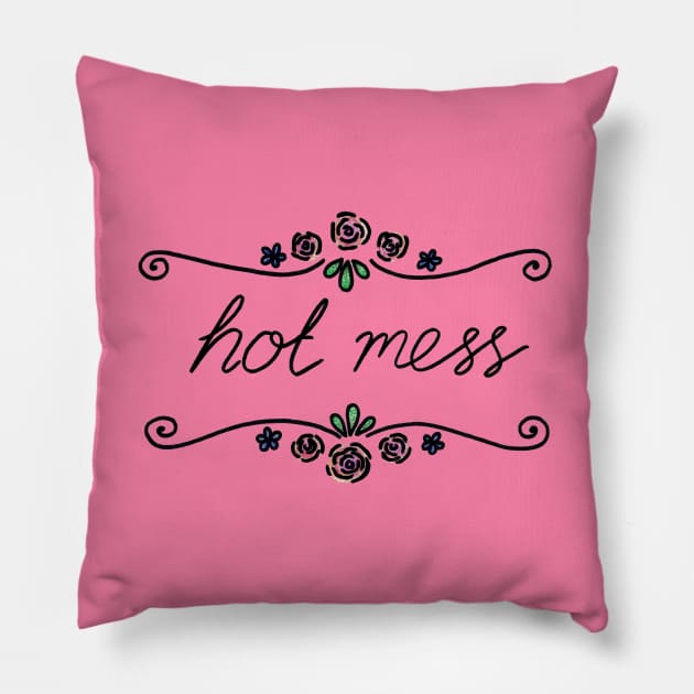 Hot Mess Pillow by heroics