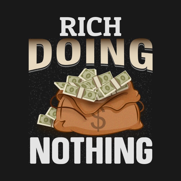 Rich doing nothing by Cashflow-Fashion 