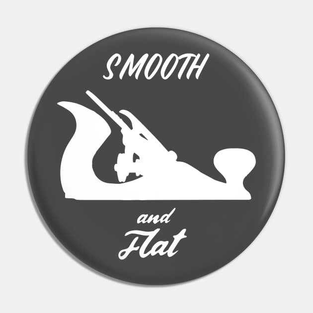 Smooth and flat hand tools woodworker gift, handyman, carpenter, hand plane enthusiast Pin by One Eyed Cat Design