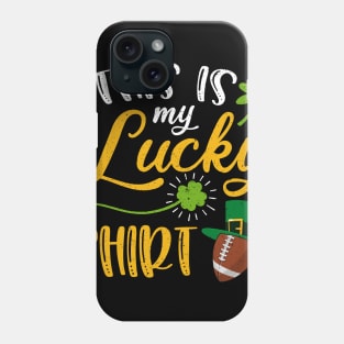 Football This is My Lucky Shirt St Patrick's Day Phone Case