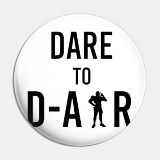 Dare to D-Air Pin