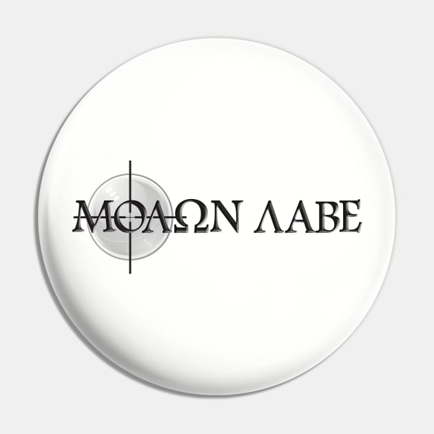 Molon Labe - Gun Rights advocacy Pin by DDGraphits