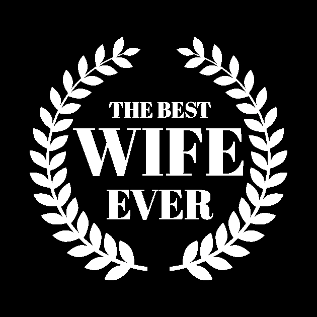 THE BEST WIFE EVER by Bhagila