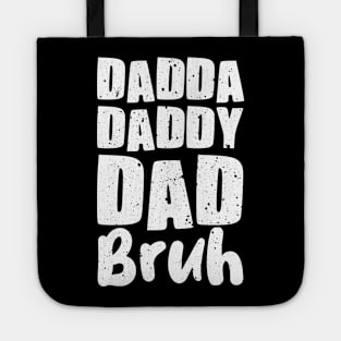 Dadda Daddy Dad Bruh Tote