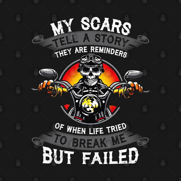 Bikers - my scars tell a story by designathome