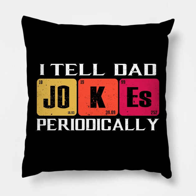 I Tell Dad Jokes Periodically Pillow by SmartLegion