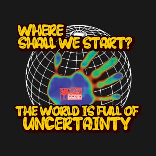 Where Shall We Start T-Shirt