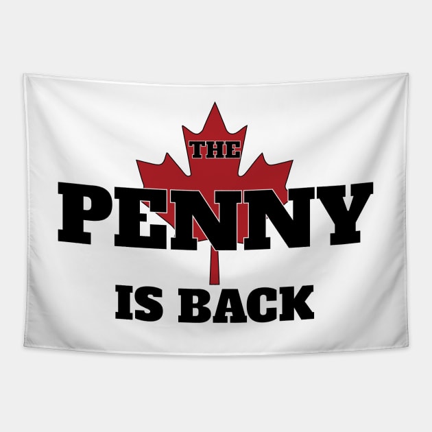 The Penny is Back! Tapestry by wondershirt