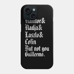 Not You Guillermo! Phone Case