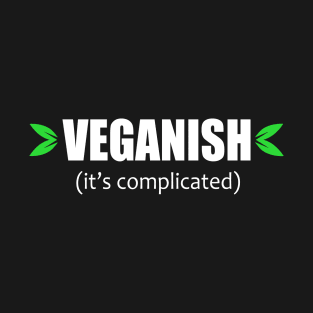 Veganish it's complicated T-Shirt
