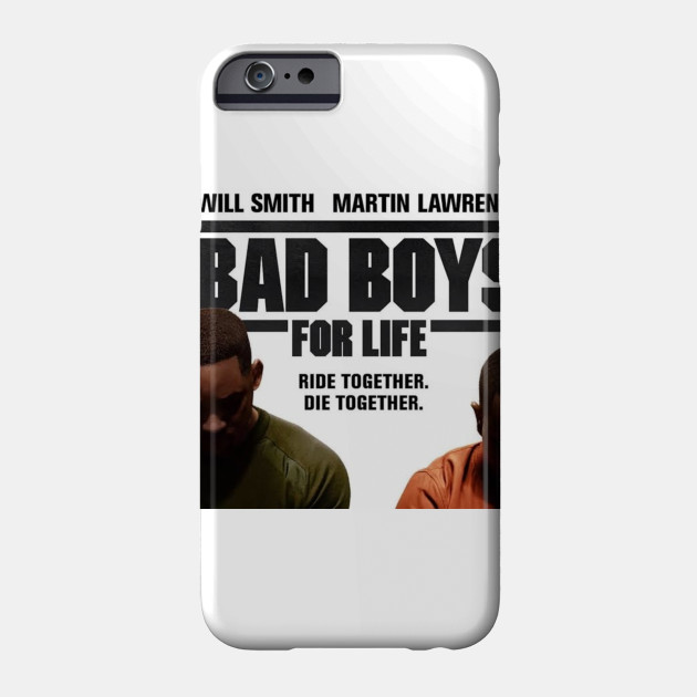 Bad Boys For Life Bad Boys For Life Phone Case Teepublic