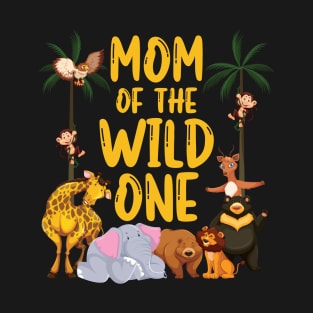 Mom Of The Wild One Zoo Birthday Safari Jungle Animal T-Shirt