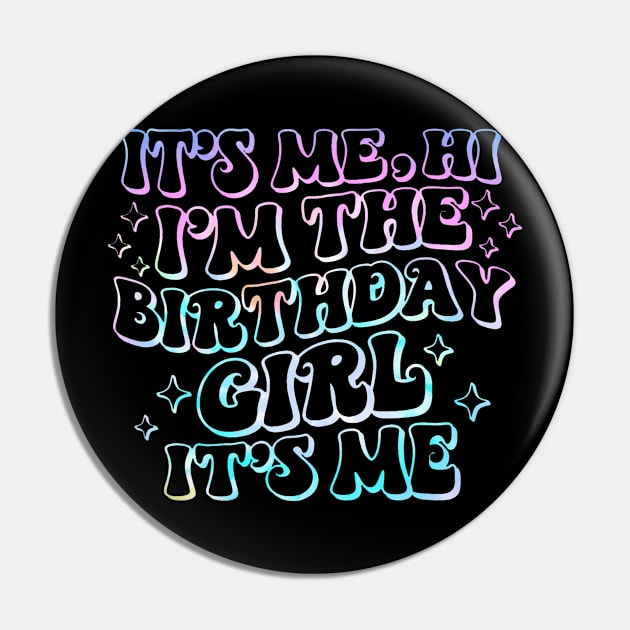 Its Me Hi Im Birthday Girl Its Me Groovy For Girls Pin by Daysy1