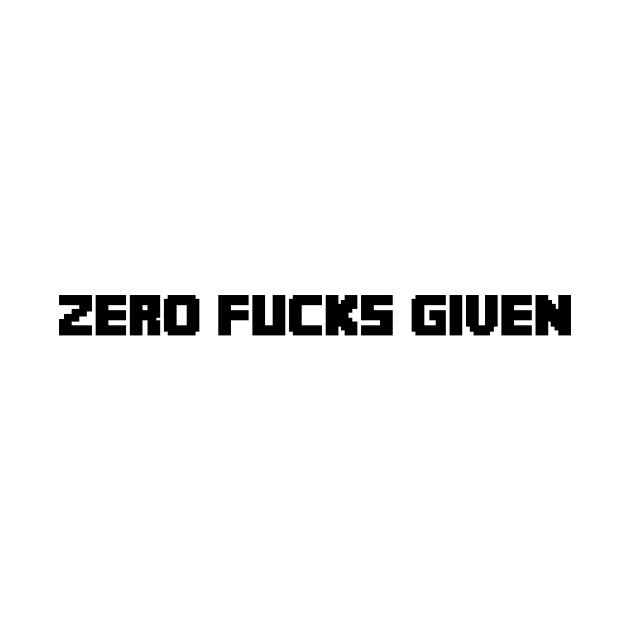 zero fucks given by coolmerchstuff