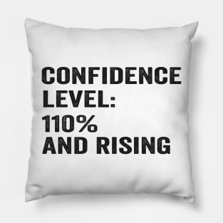 Confidence level: 110% and rising funny saying white shirt Pillow