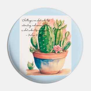 Cactus with inspirational quotes Pin