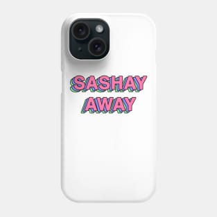 sashay away Phone Case