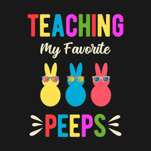 Easter Teacher Teaching My Favorite Peeps T-Shirt