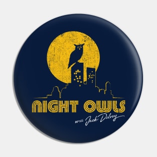 Night Owls with Jack Delroy Pin