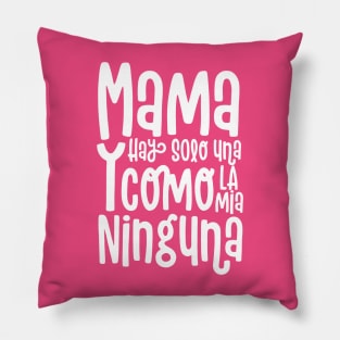 Mama Hay Solo Una Pillow