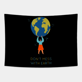 Dont mess with earth Tapestry