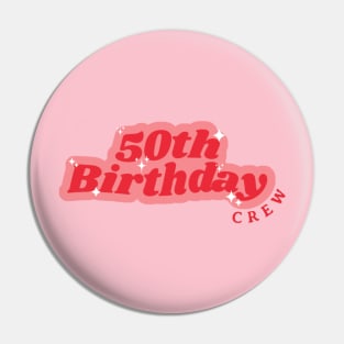 50th Birthday Crew Pin