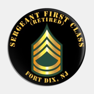 Sergeant First Class - SFC - Retired - Fort Dix, NJ Pin