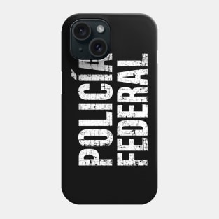 Policia Federal - vintage design Phone Case