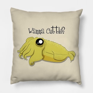 wanna cuttle? Pillow