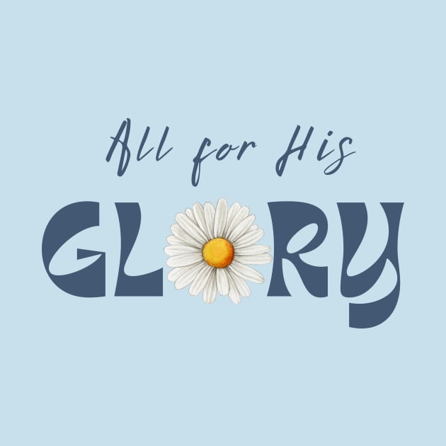 All for His Glory Retro Vintage Daisy Christian Design by bbreidenbach