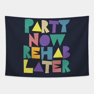 Party Now Rehab Later Tapestry