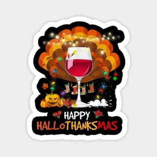 Wine Glass Thankgiving Funny Wine Happy Hallothanksmas Gift Magnet