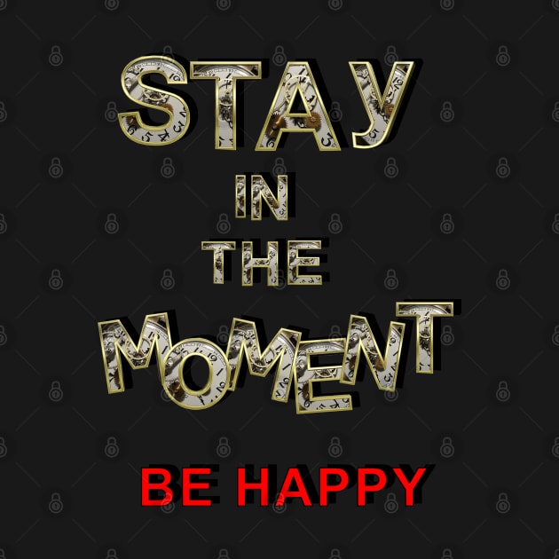 Stay in the Moment by Just Kidding by Nadine May