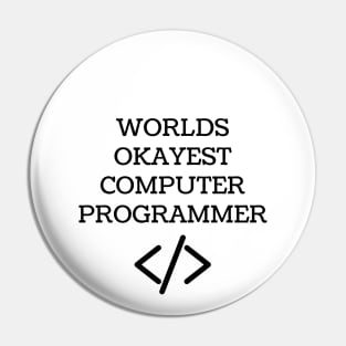 World okayest computer programmer Pin