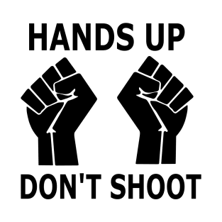 Hands Up Don't Shoot T-Shirt