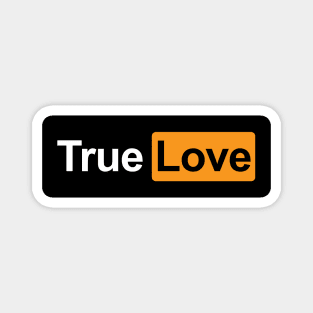 True Love funny parody meme Magnet