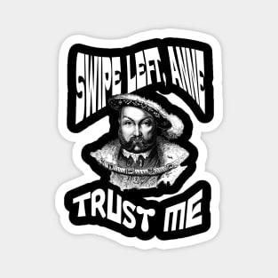 Swipe Left, Anne: Henry VIII’s Dating Struggles Magnet