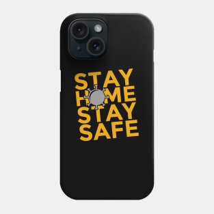 Stay Home Stay Safe Phone Case