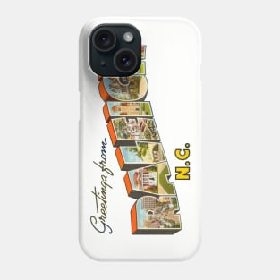 Greetings from Raleigh North Carolina Phone Case