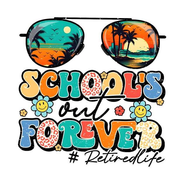 Retro School's Out Forever, Retired Life, Vacation, Teacher Life by kumikoatara